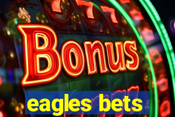 eagles bets